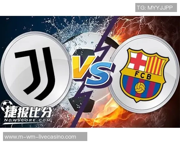 尤文图斯对阵巴萨的比赛在哪个电视台直播观看指南 尤文图斯对阵巴萨的比赛在哪个电视台直播观看指南